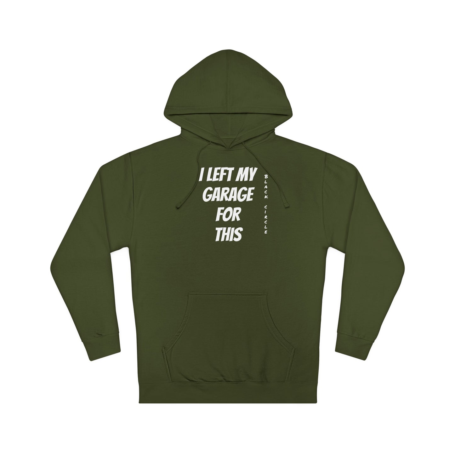 I left my garage Hooded Sweatshirt
