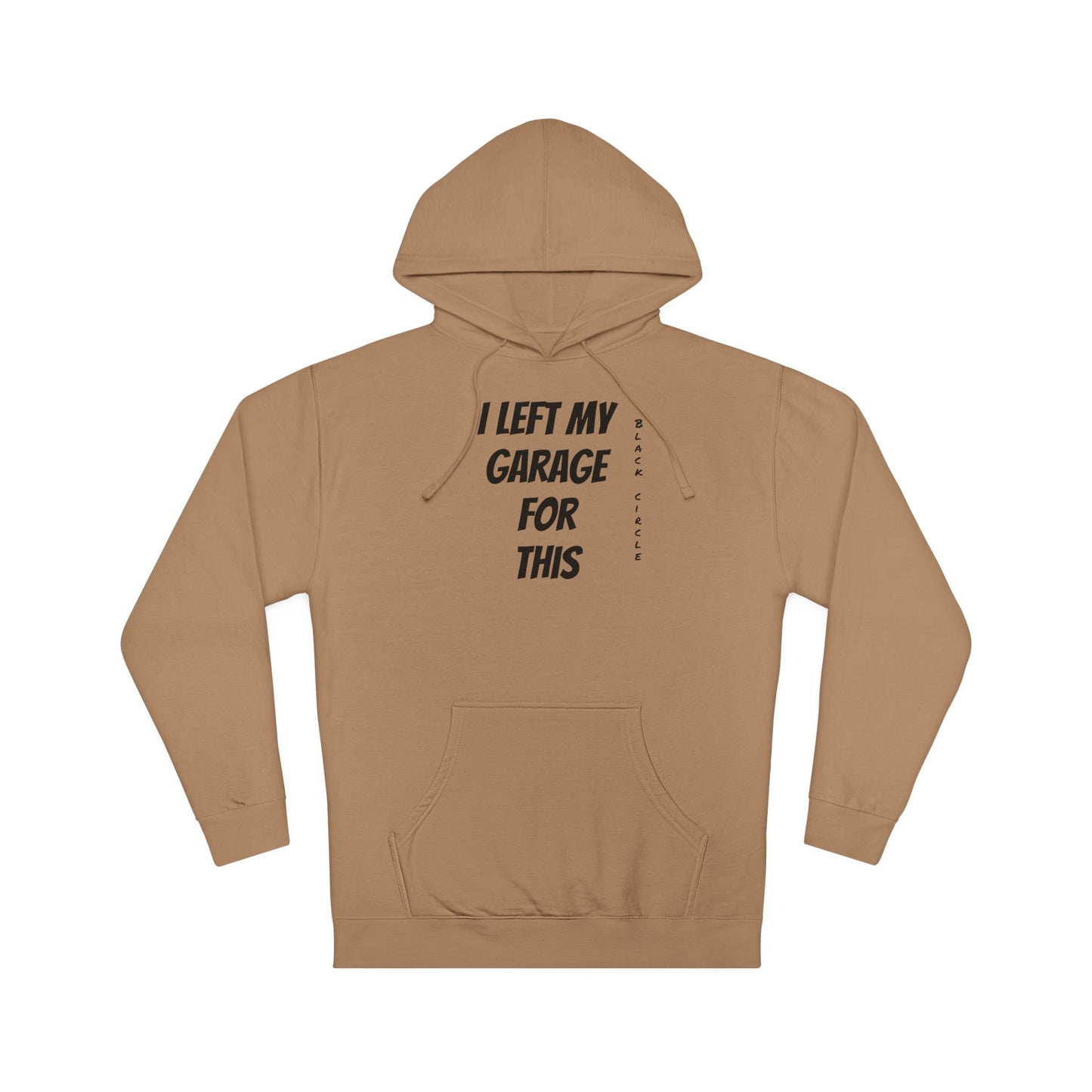 I left my garage Hooded Sweatshirt